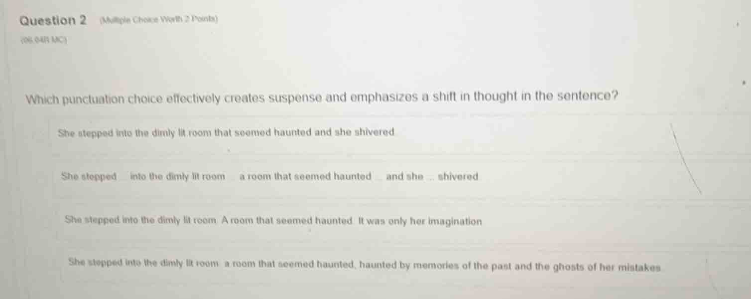 question 2 (multiple choice worth 2 points) (06.04b mc) which punctuati…