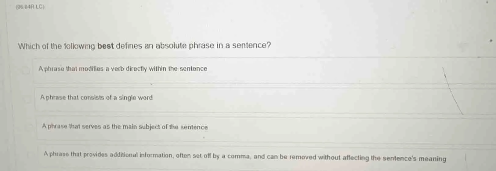 (06.04r lc) which of the following best defines an absolute phrase in a…