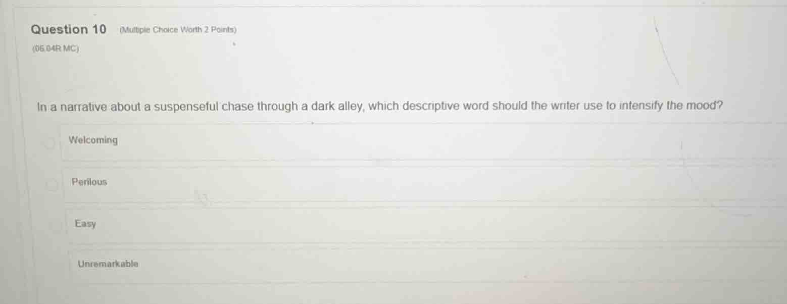 question 10 (multiple choice worth 2 points) (06.04r mc) in a narrative…