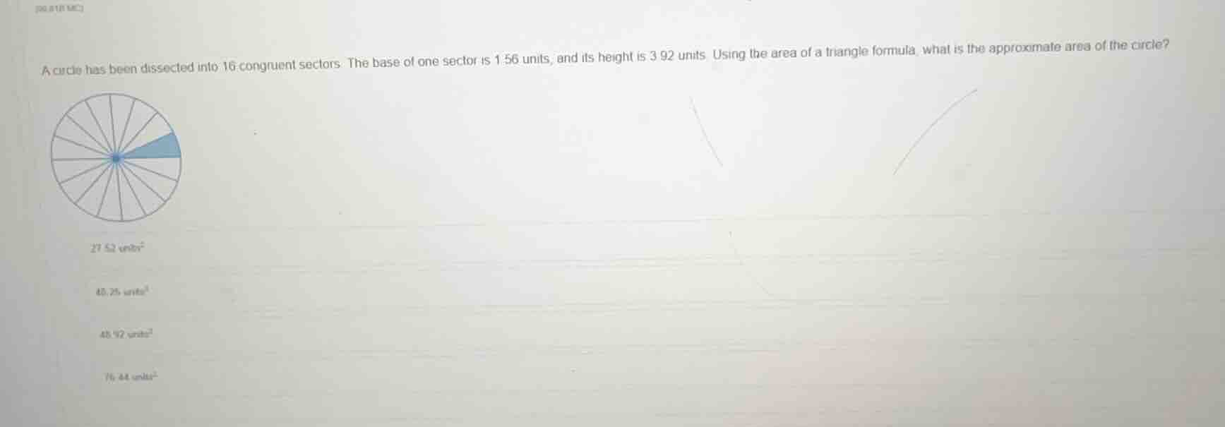 a circle has been dissected into 16 congruent sectors. the base of one …