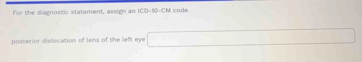 for the diagnostic statement, assign an icd-10-cm code. posterior dislo…