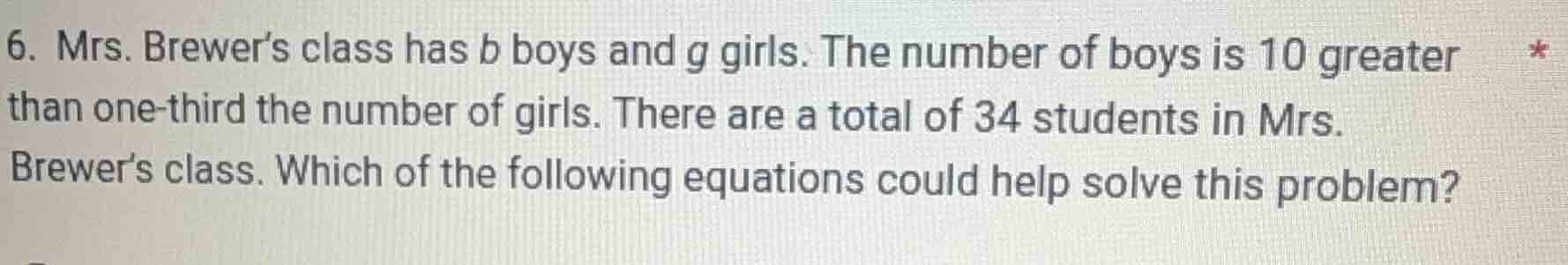 6. mrs. brewers class has b boys and g girls. the number of boys is 10 …
