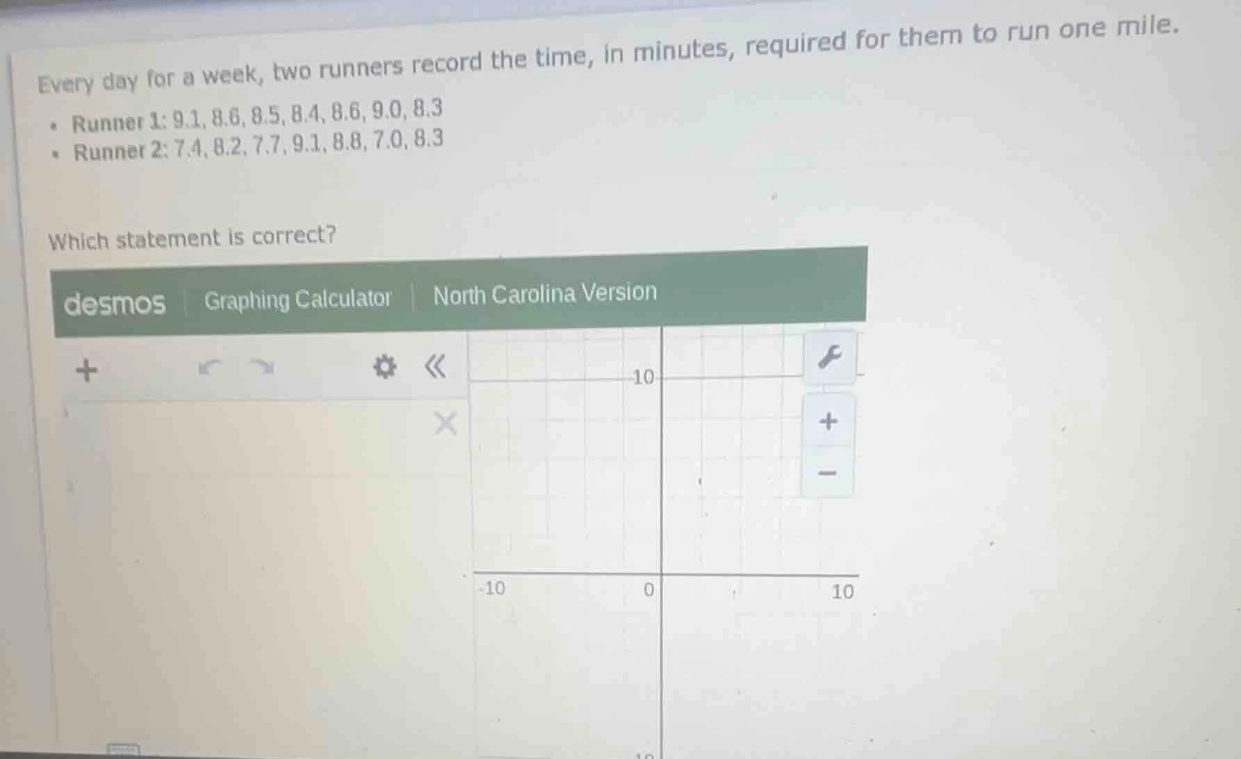 every day for a week, two runners record the time, in minutes, required…