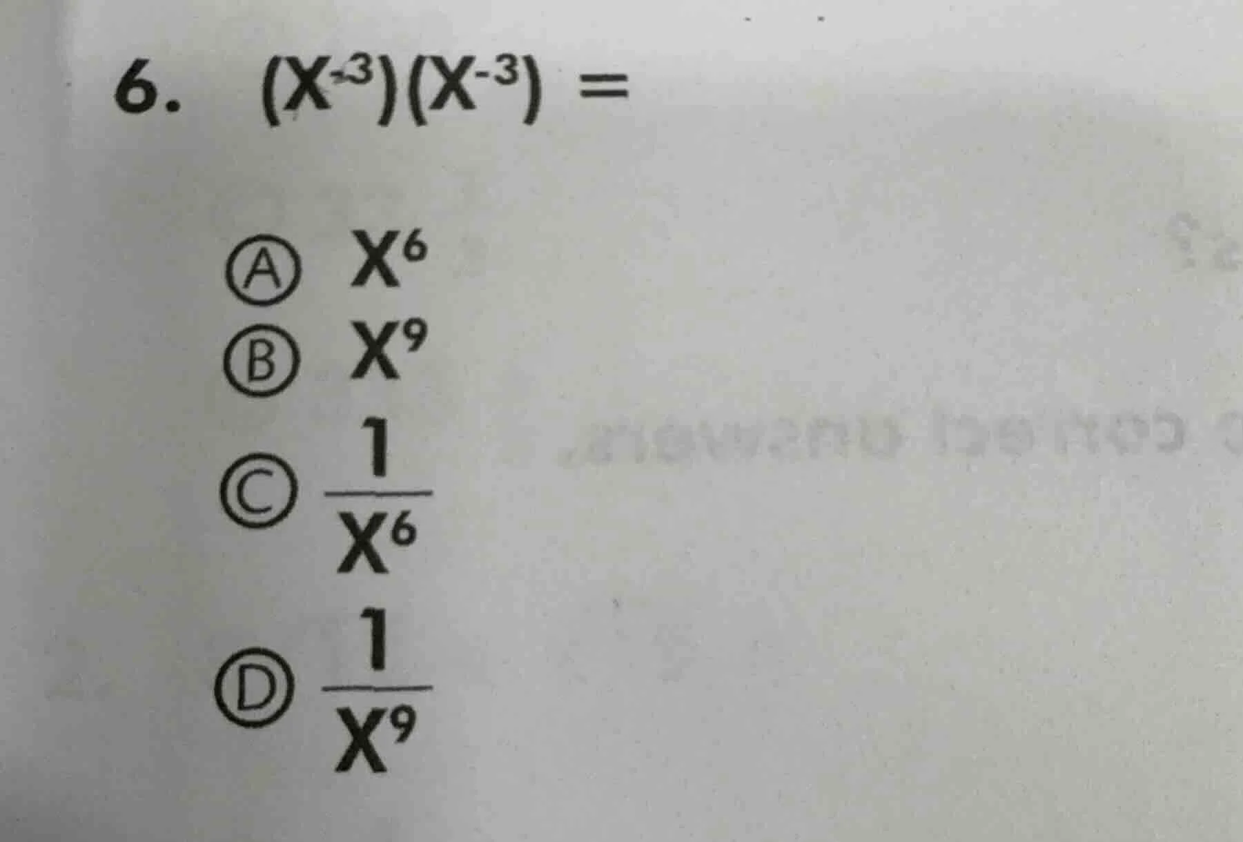 6. ((x^{-3})(x^{-3}) =) a (x^6) b (x^9) c (\frac{1}{x^6}) d (\frac{1}{x…