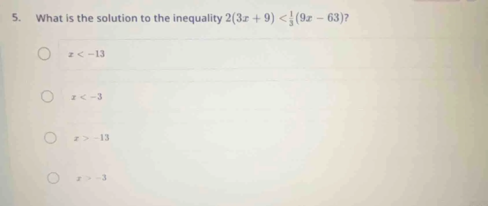 5. what is the solution to the inequality $2(3x + 9) < \\frac{1}{3}(9x …