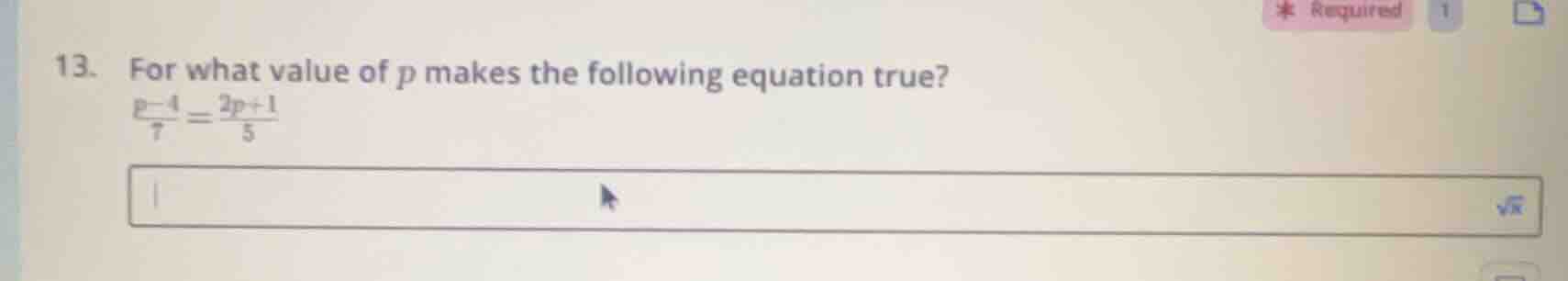 13. for what value of p makes the following equation true? \\(\\frac{p …
