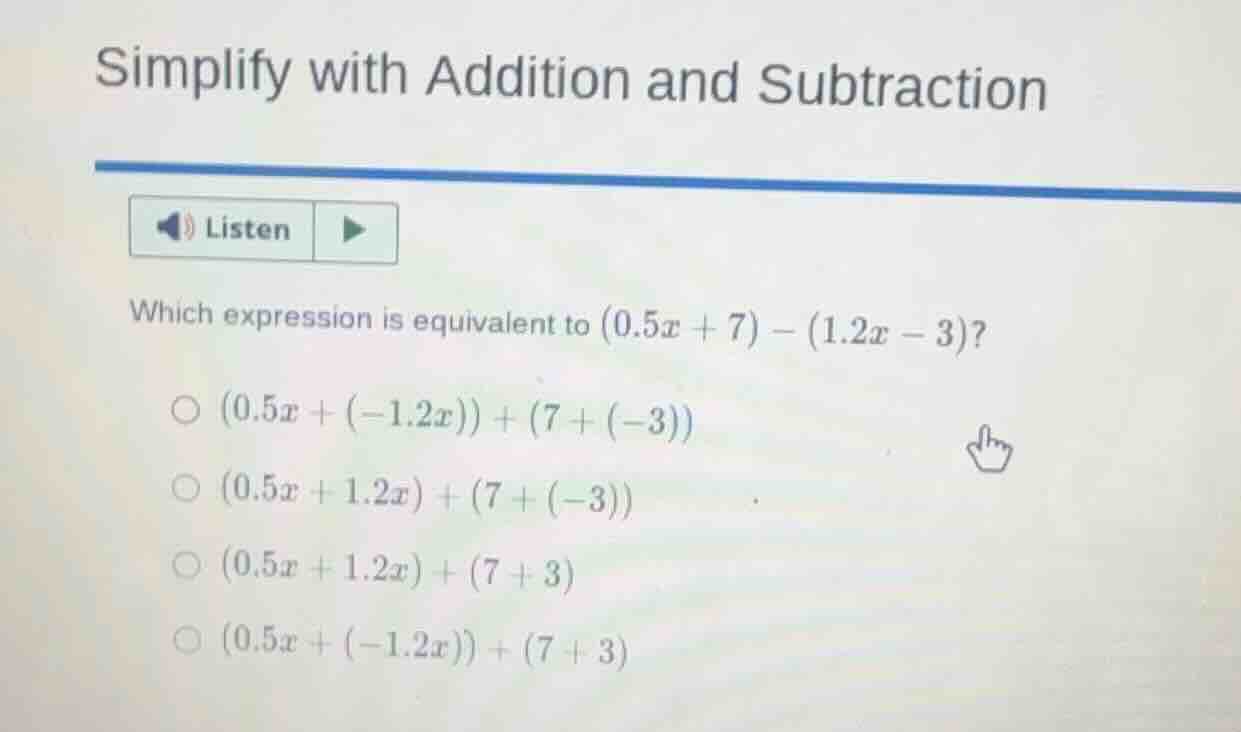 simplify with addition and subtraction which expression is equivalent t…