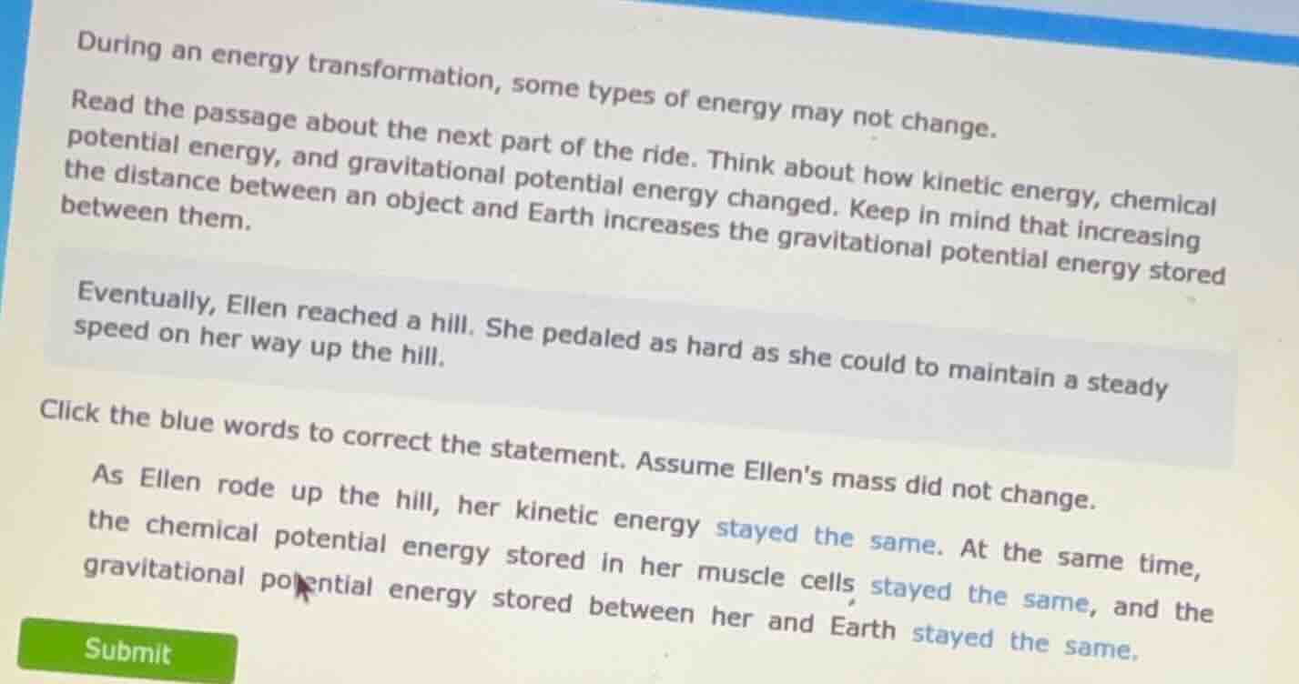 during an energy transformation, some types of energy may not change. r…