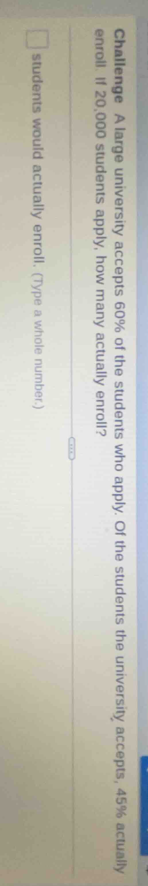 challenge a large university accepts 60% of the students who apply. of …