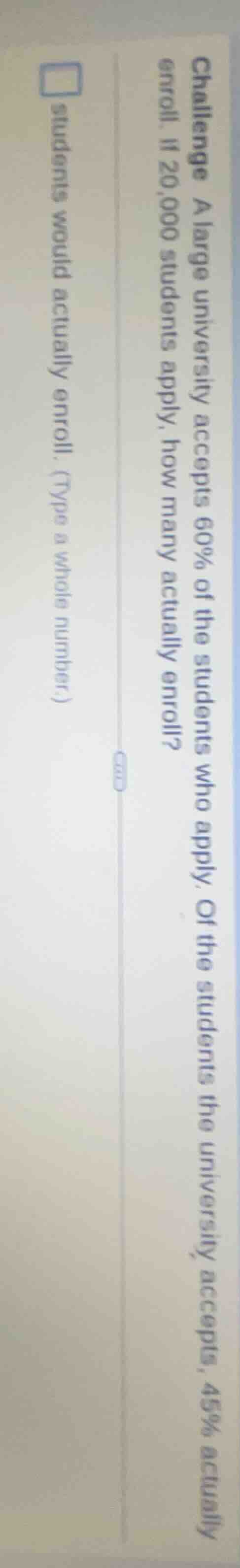 challenge a large university accepts 60% of the students who apply. of …