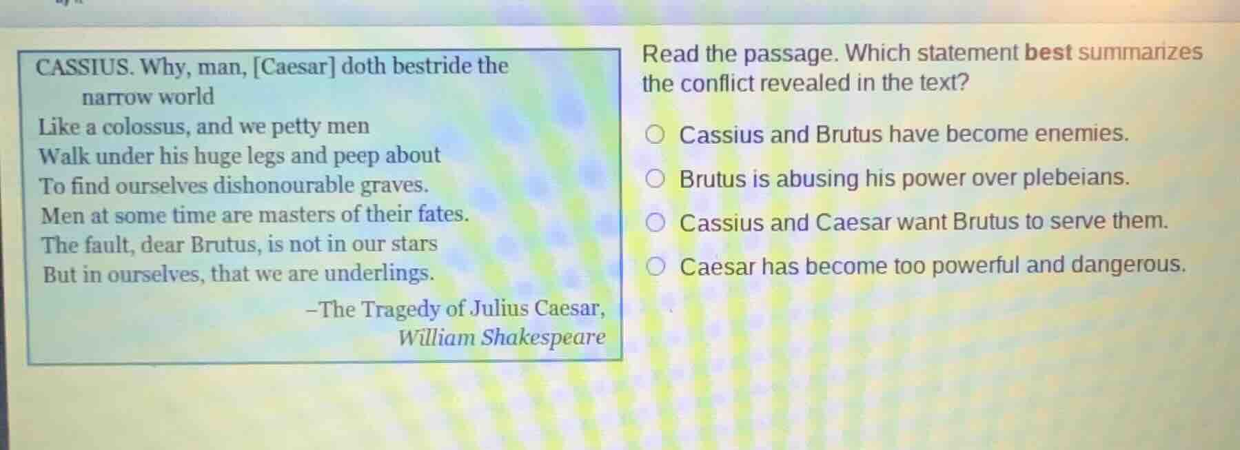 cassius. why, man, caesar doth bestride the narrow world like a colossu…