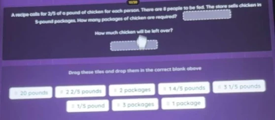 a recipe calls for 2/5 of a pound of chicken for each person. there are…