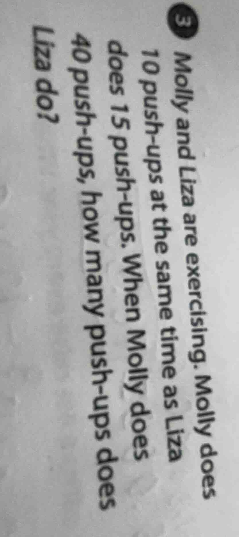 3 molly and liza are exercising. molly does 10 push - ups at the same t…