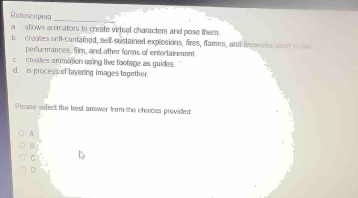 rotoscoping a allows animators to create virtual characters and pose th…