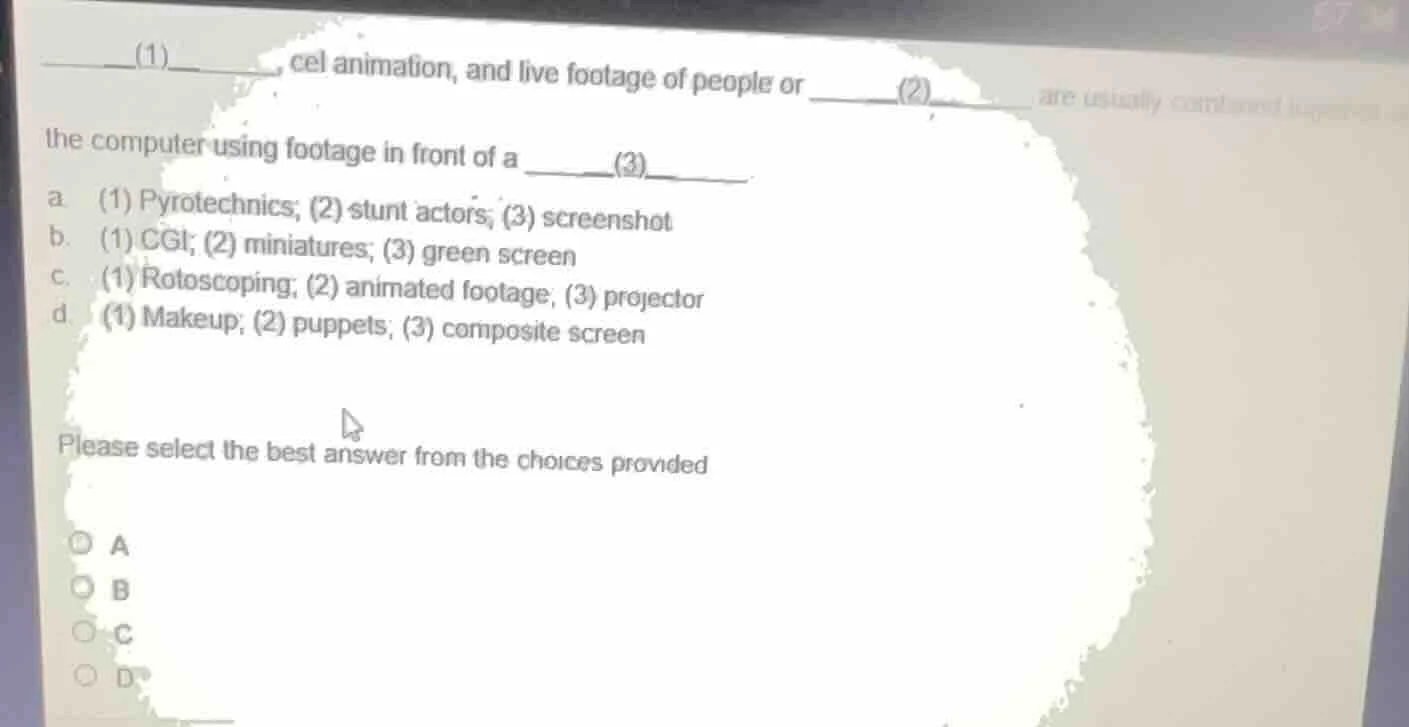 _____(1)_____, cel animation, and live footage of people or _____(2)___…
