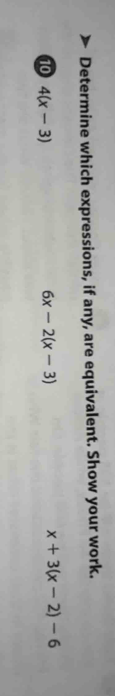 determine which expressions, if any, are equivalent. show your work. 10…