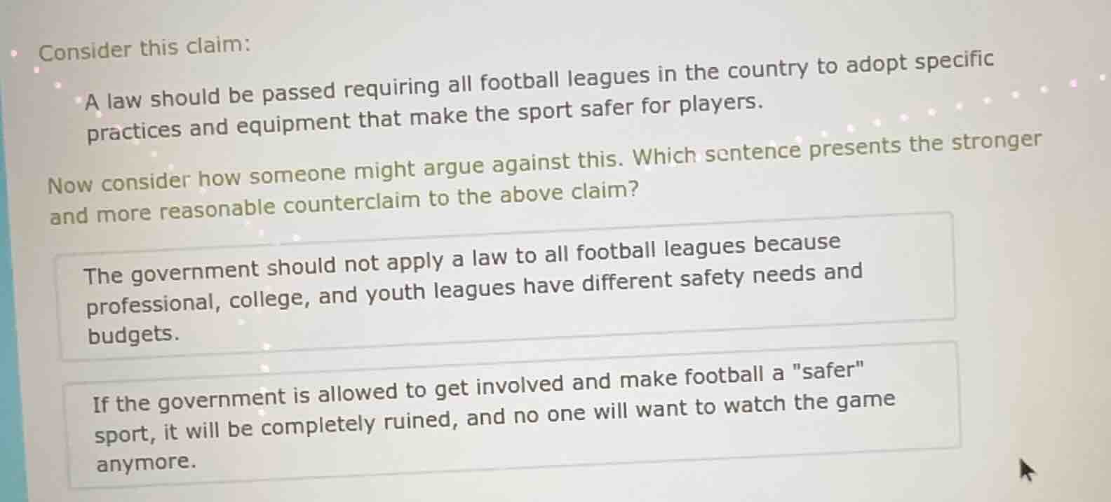 consider this claim: a law should be passed requiring all football leag…