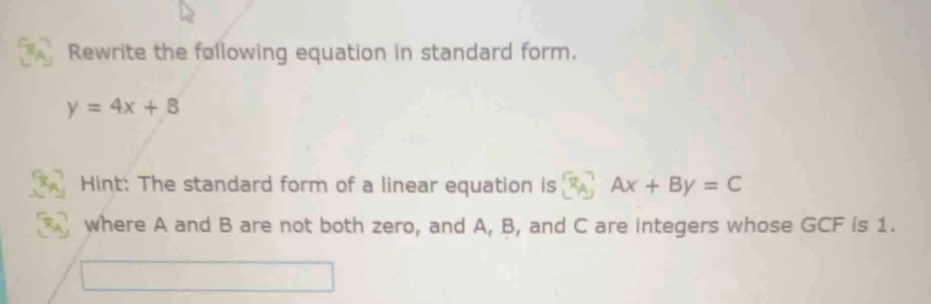 rewrite the following equation in standard form. $y = 4x + 8$ hint: the…