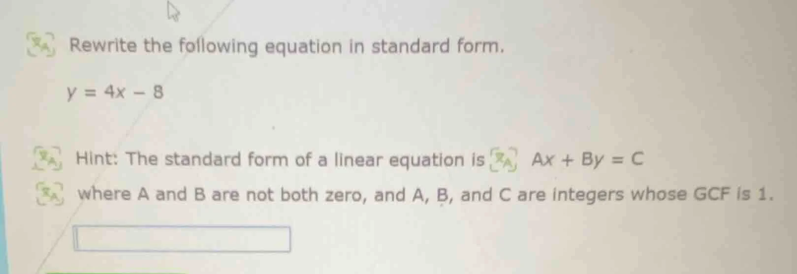 rewrite the following equation in standard form. ( y = 4x - 8 ) hint: t…