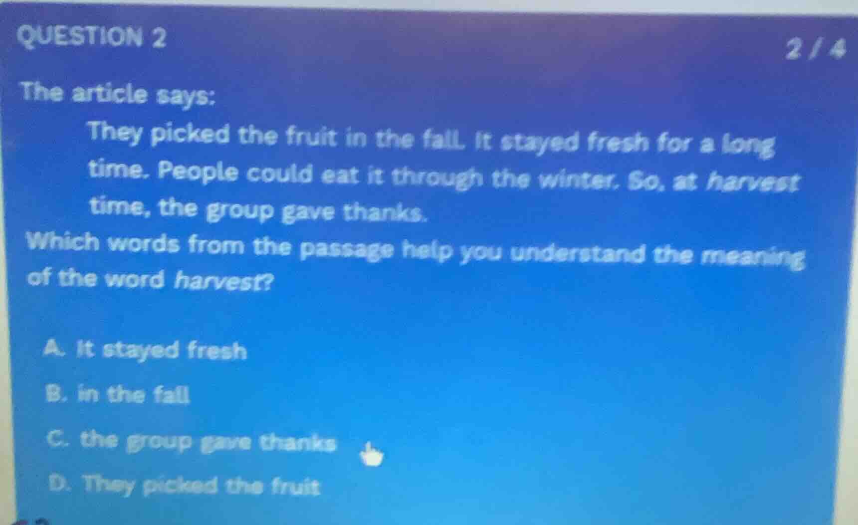 question 2 2 / 4 the article says: they picked the fruit in the fall. i…