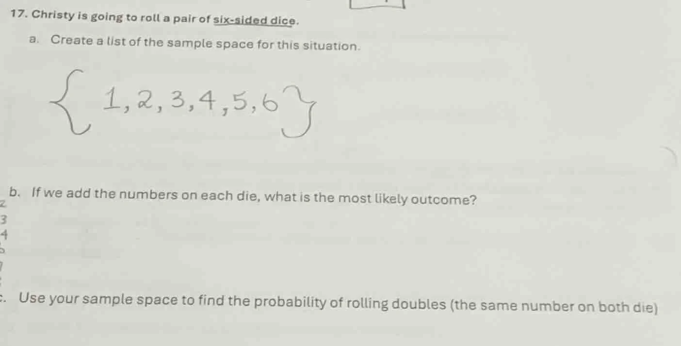 17. christy is going to roll a pair of six - sided dice. a. create a li…