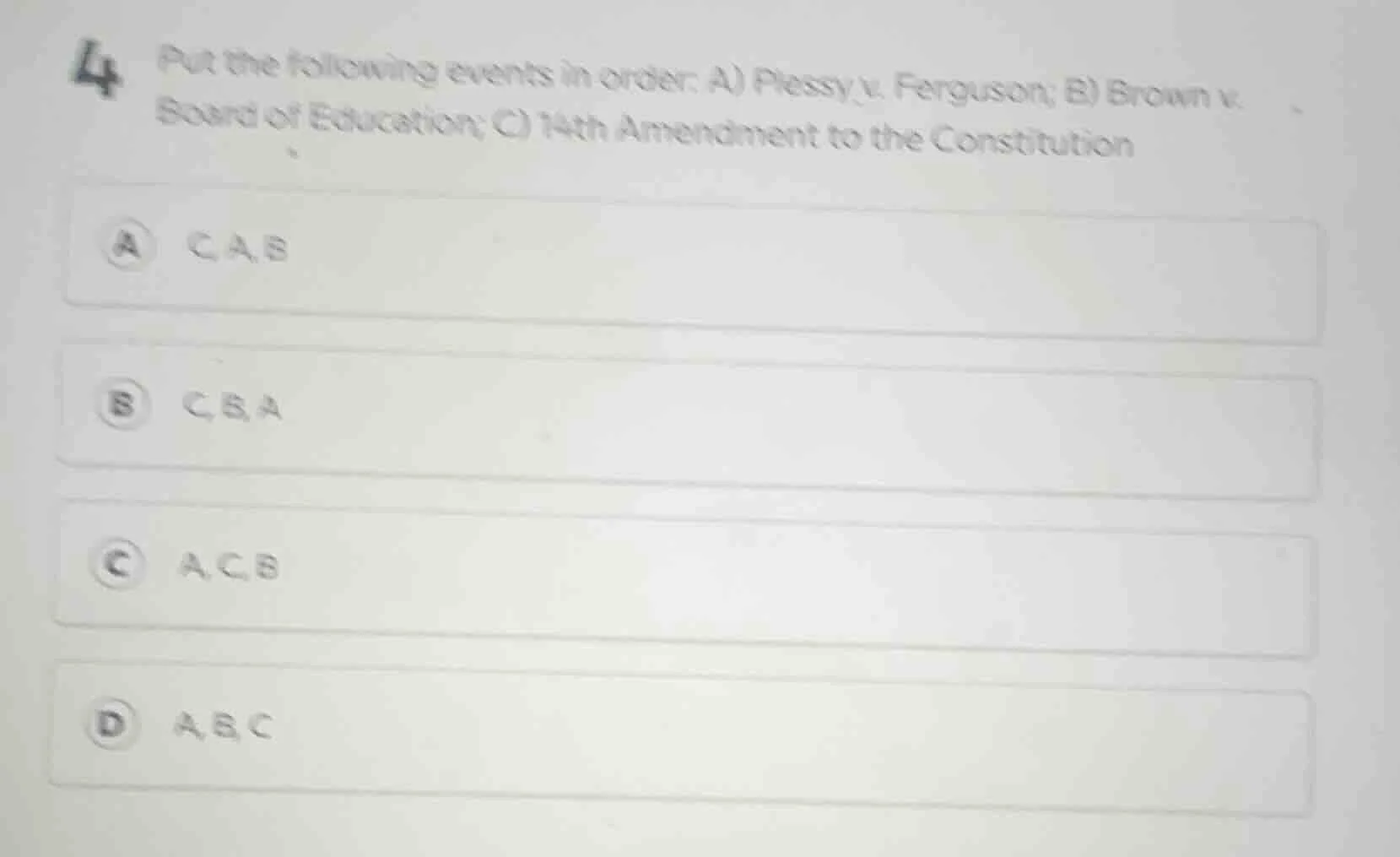 4 put the following events in order: a) plessy v. ferguson; b) brown v.…