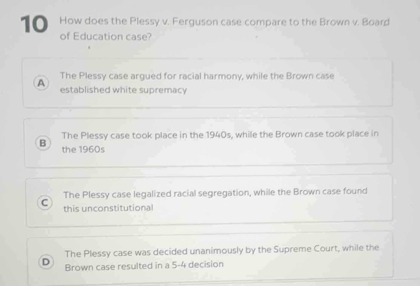 10 how does the plessy v. ferguson case compare to the brown v. board o…