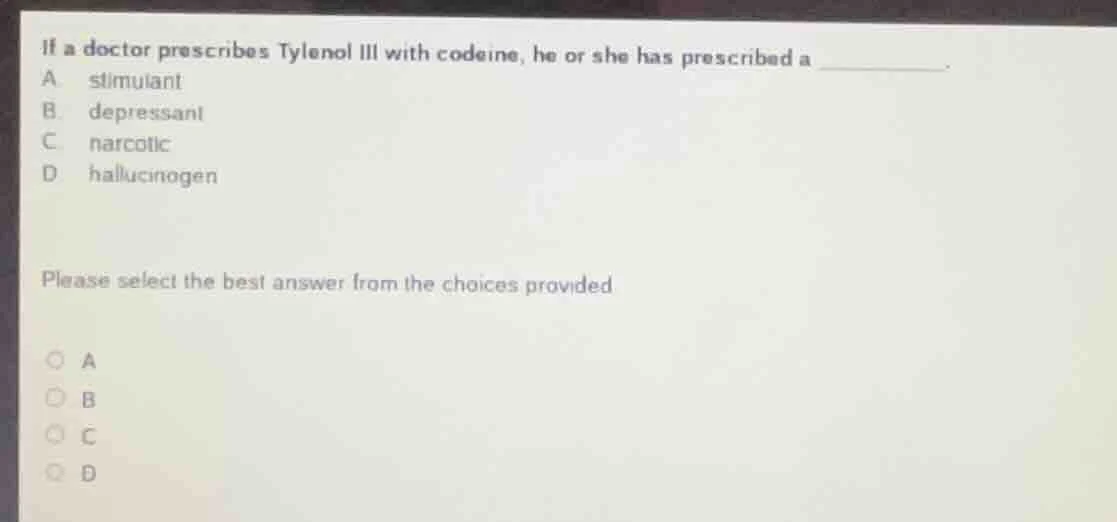 if a doctor prescribes tylenol iii with codeine, he or she has prescrib…