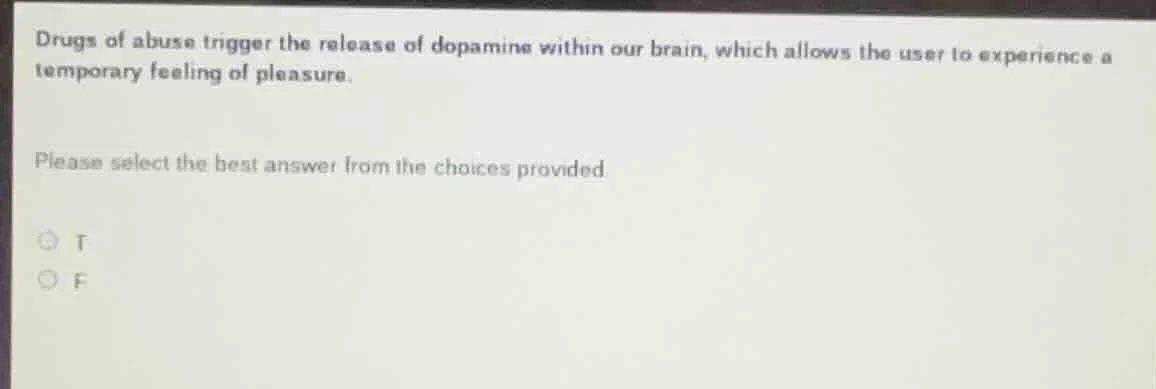 drugs of abuse trigger the release of dopamine within our brain, which …
