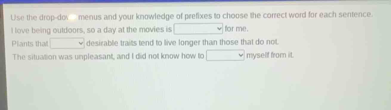 use the drop-down menus and your knowledge of prefixes to choose the co…