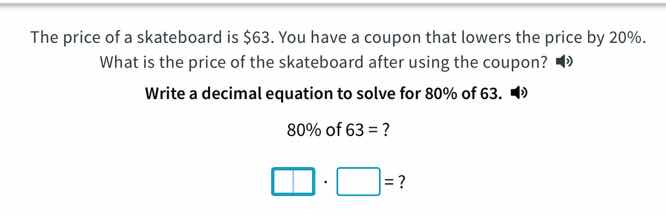 the price of a skateboard is $63. you have a coupon that lowers the pri…