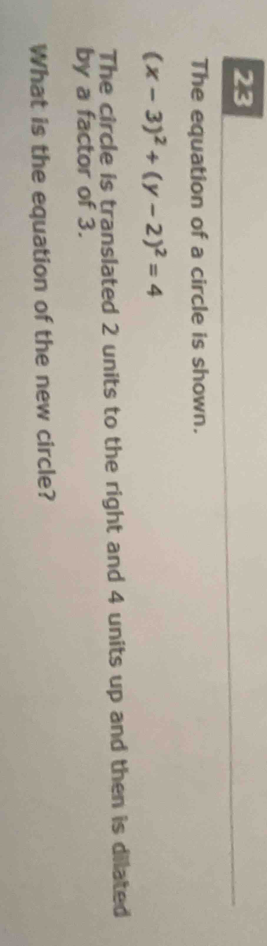 23 the equation of a circle is shown. $(x - 3)^2 + (y - 2)^2 = 4$ the c…