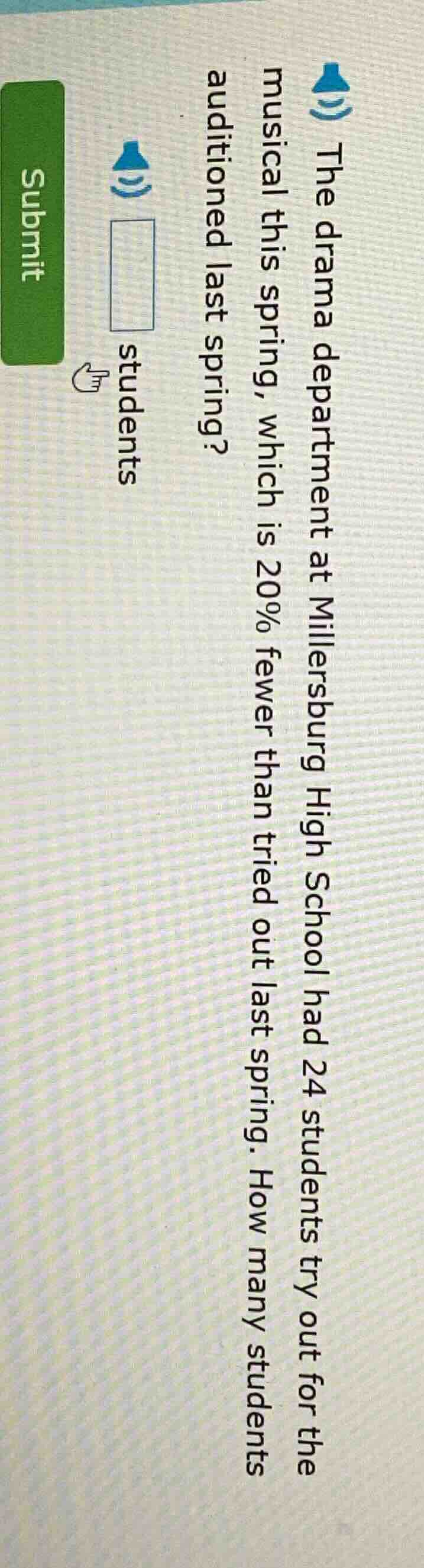 the drama department at millersburg high school had 24 students try out…