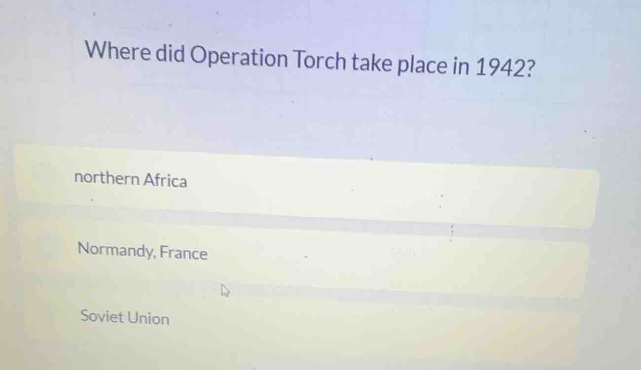 where did operation torch take place in 1942? northern africa normandy,…