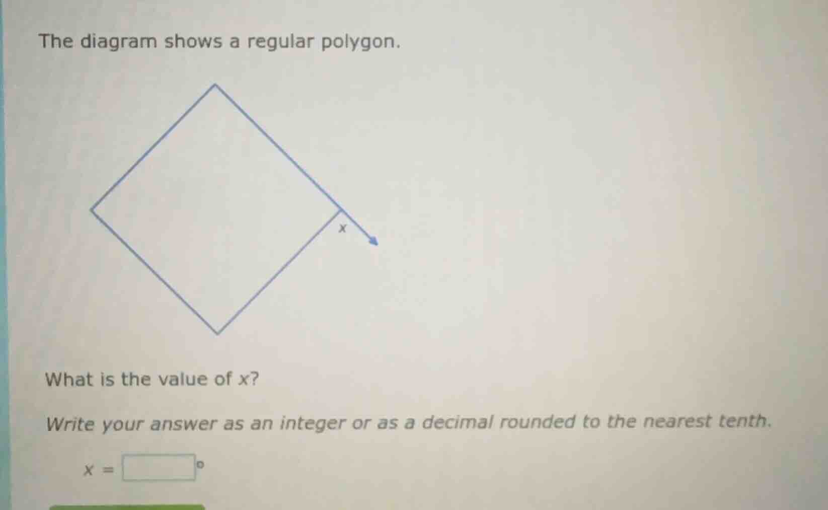 the diagram shows a regular polygon. what is the value of x? write your…