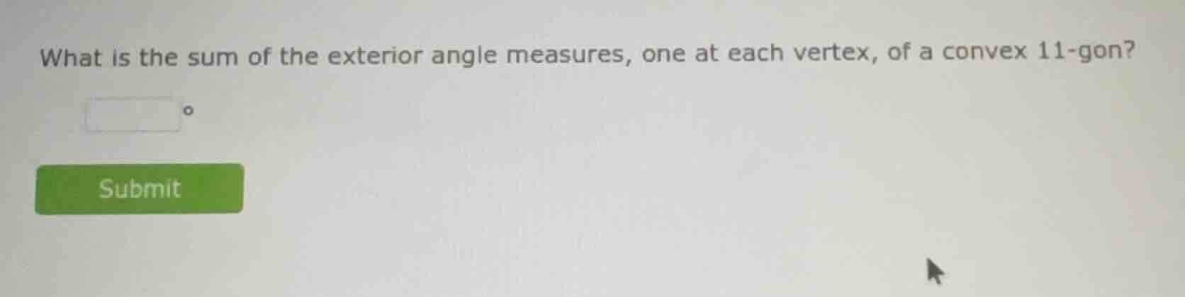 what is the sum of the exterior angle measures, one at each vertex, of …