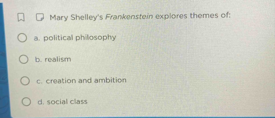 mary shelleys frankenstein explores themes of: a. political philosophy …