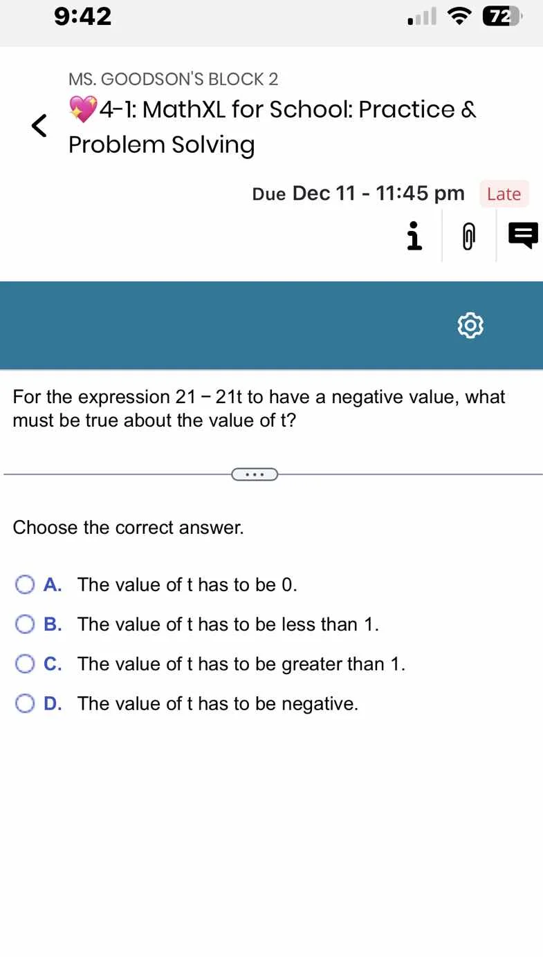for the expression 21 - 21t to have a negative value, what must be true…