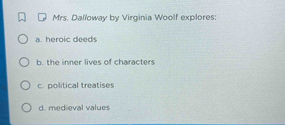 mrs. dalloway by virginia woolf explores: a. heroic deeds b. the inner …