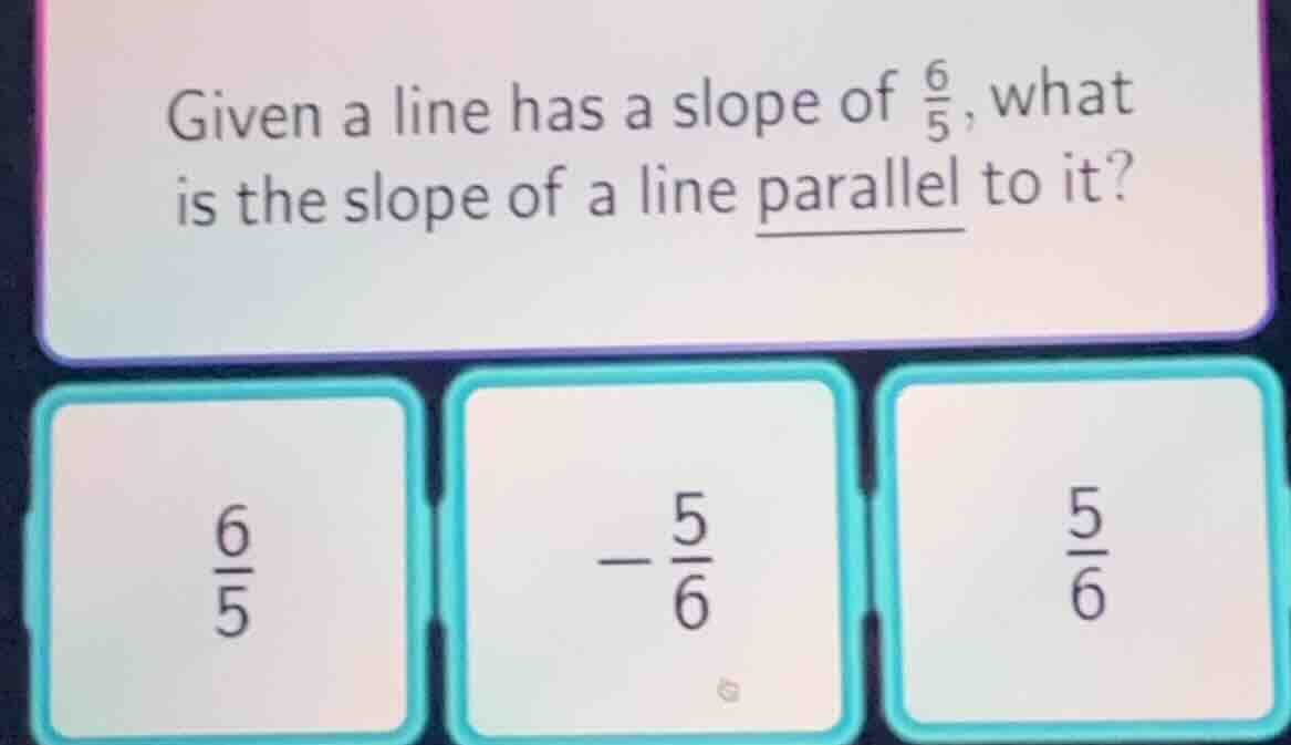 given a line has a slope of \\(\\frac{6}{5}\\), what is the slope of a …