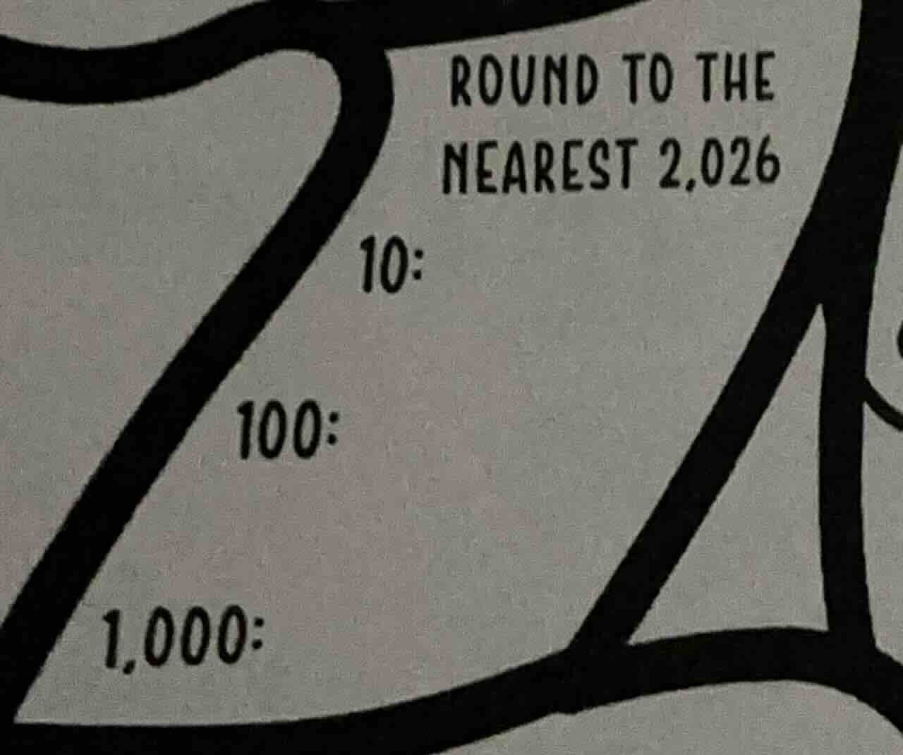 round to the nearest 2,026 10: 100: 1,000: