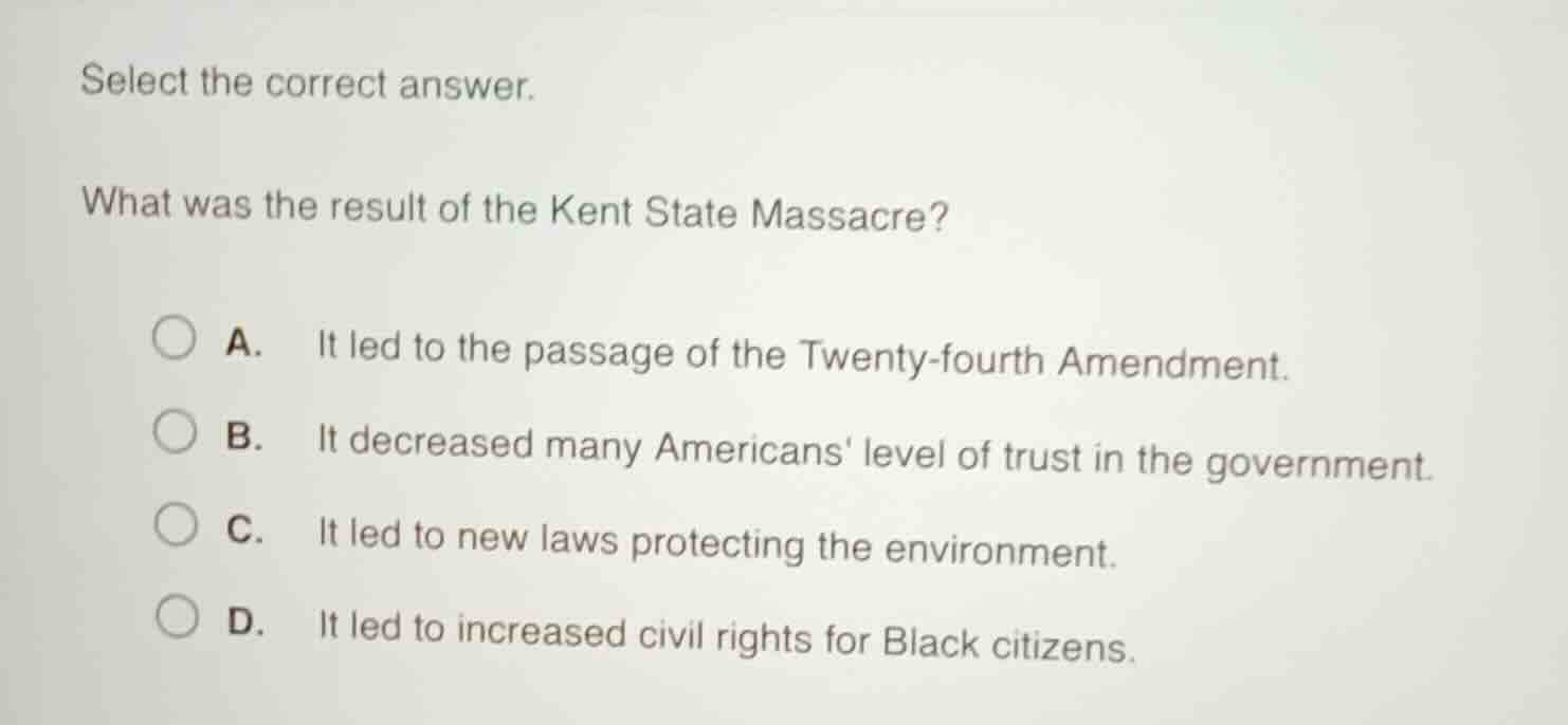 select the correct answer. what was the result of the kent state massac…