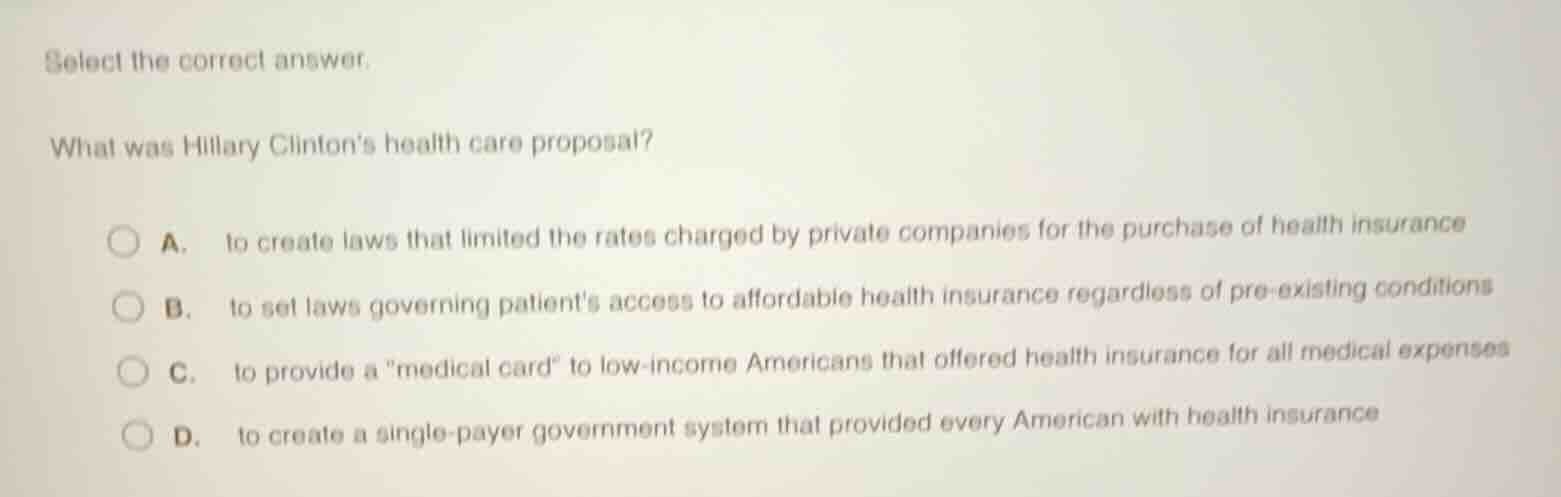 select the correct answer. what was hillary clintons health care propos…