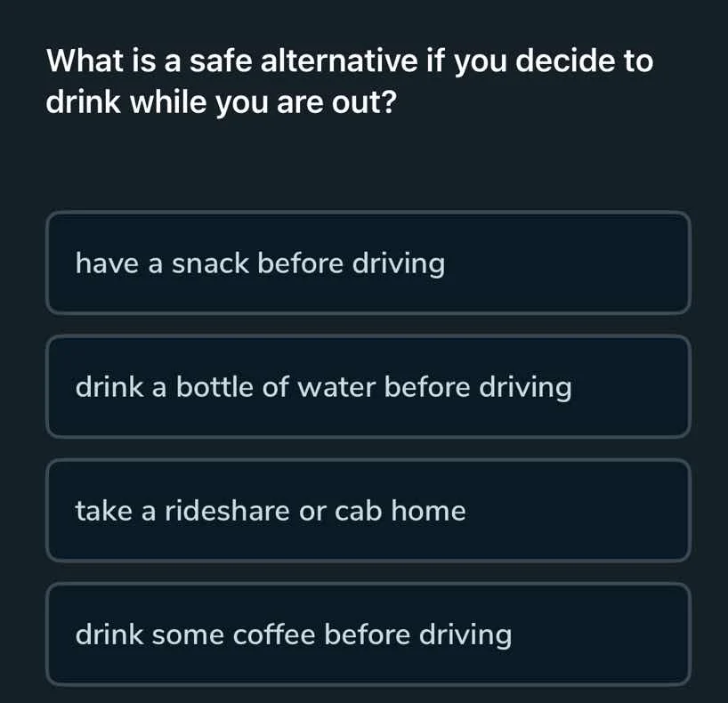 what is a safe alternative if you decide to drink while you are out? ha…