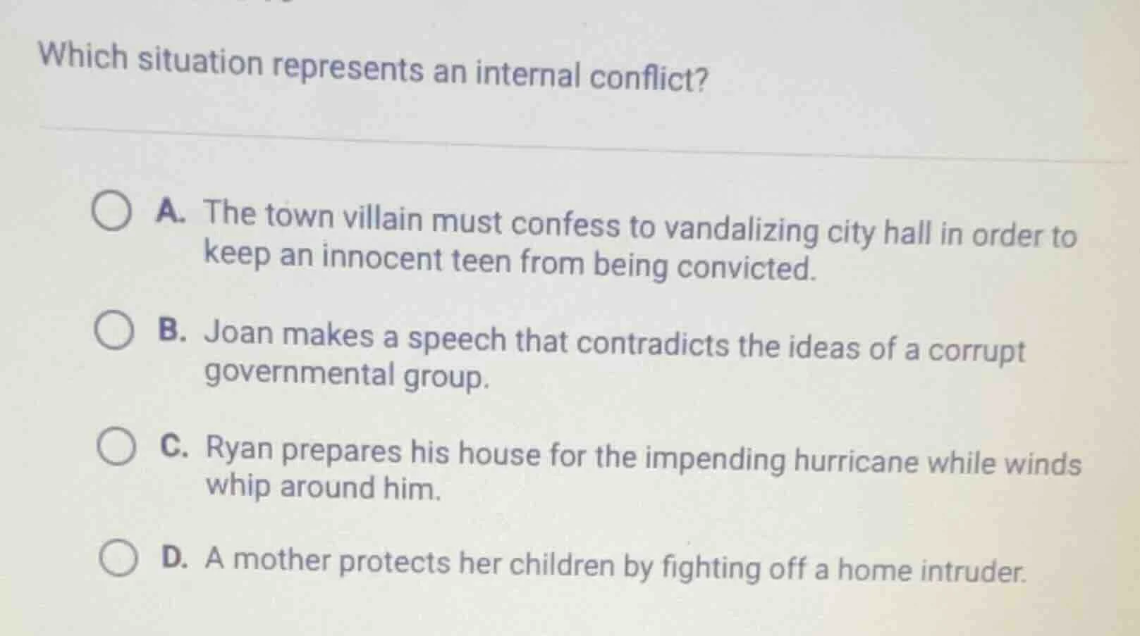which situation represents an internal conflict? a. the town villain mu…