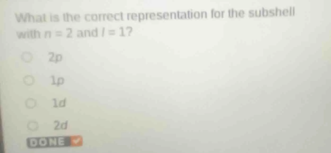 what is the correct representation for the subshell with n = 2 and l = …