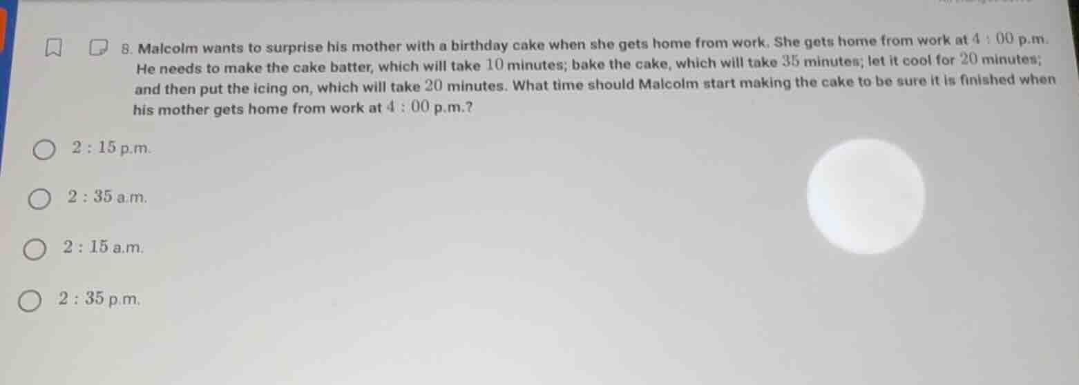 8. malcolm wants to surprise his mother with a birthday cake when she g…