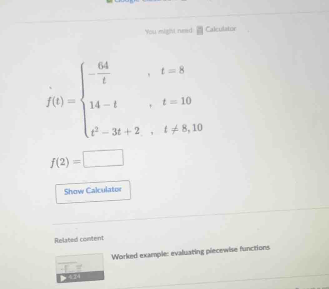 you might need calculator $f(t) = \\begin{cases} -\\dfrac{64}{t} &, \\ …