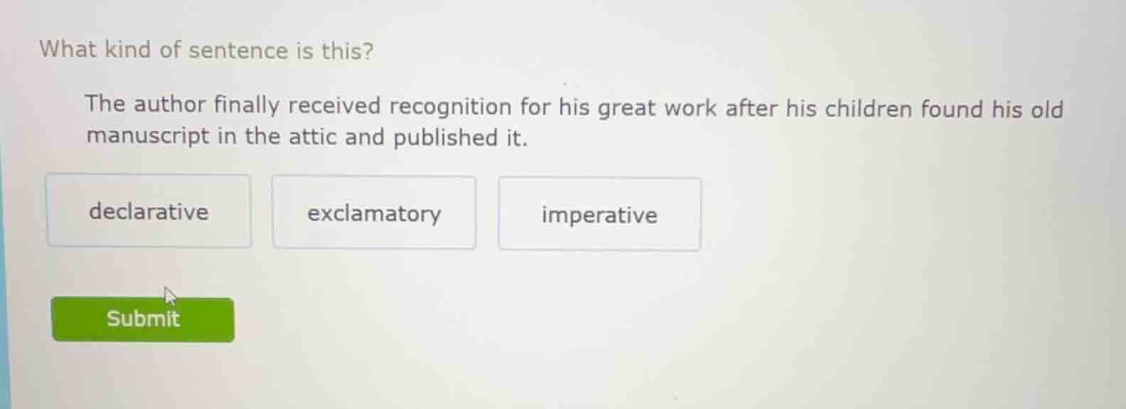 what kind of sentence is this? the author finally received recognition …