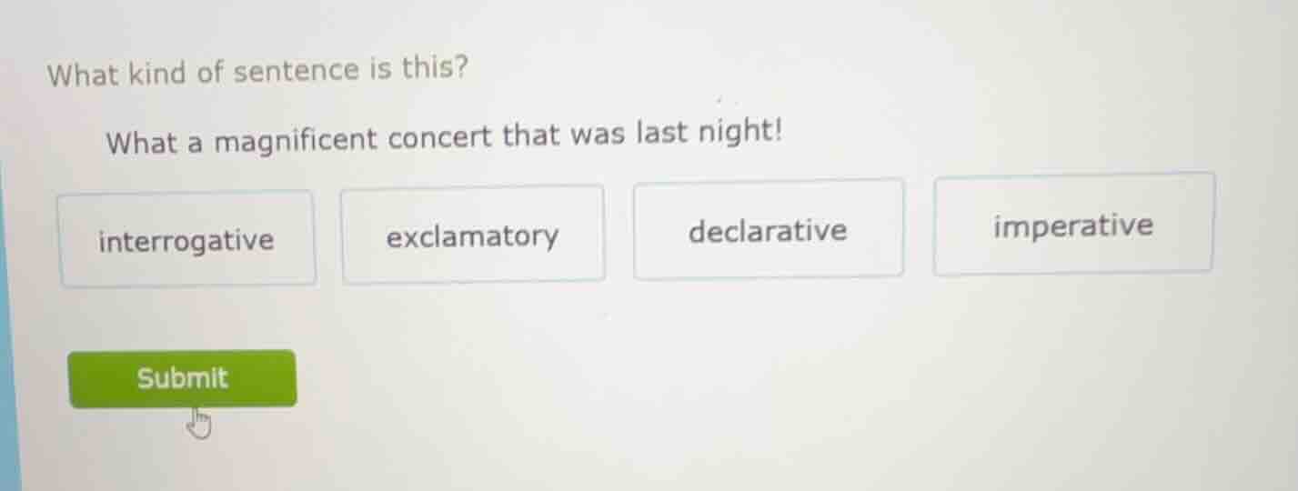 what kind of sentence is this? what a magnificent concert that was last…